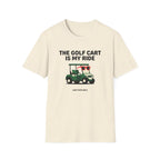 The Golf Cart Is My Ride T-shirt