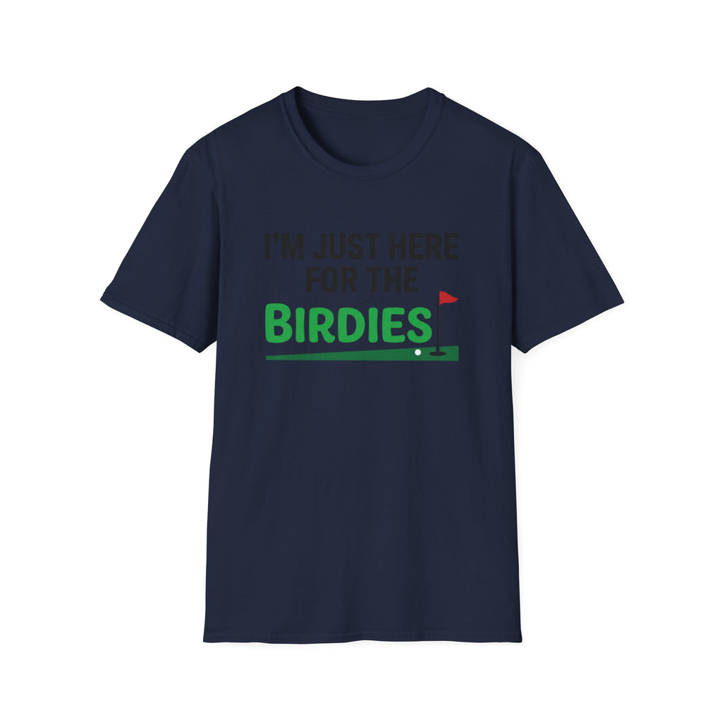 I'm Just Here For the Birdies T-shirt