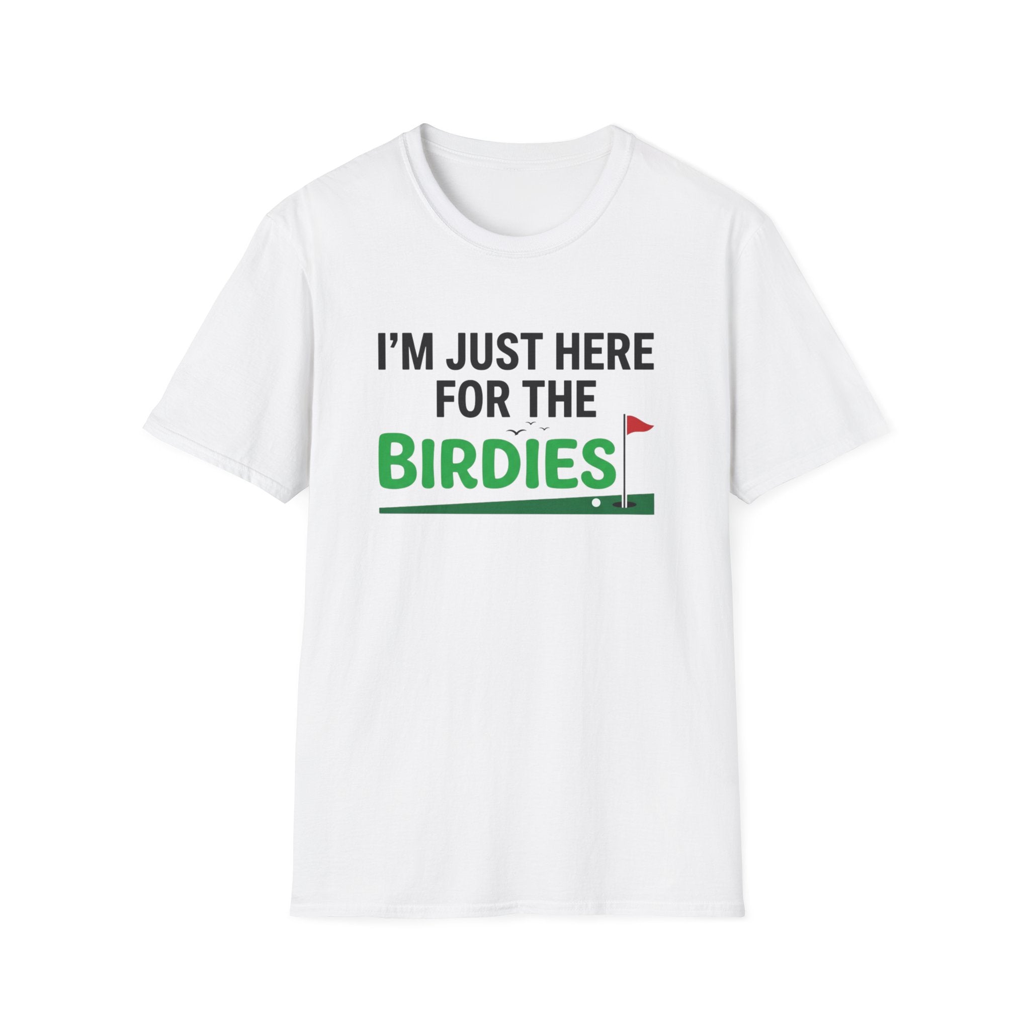 I'm Just Here For the Birdies T-shirt