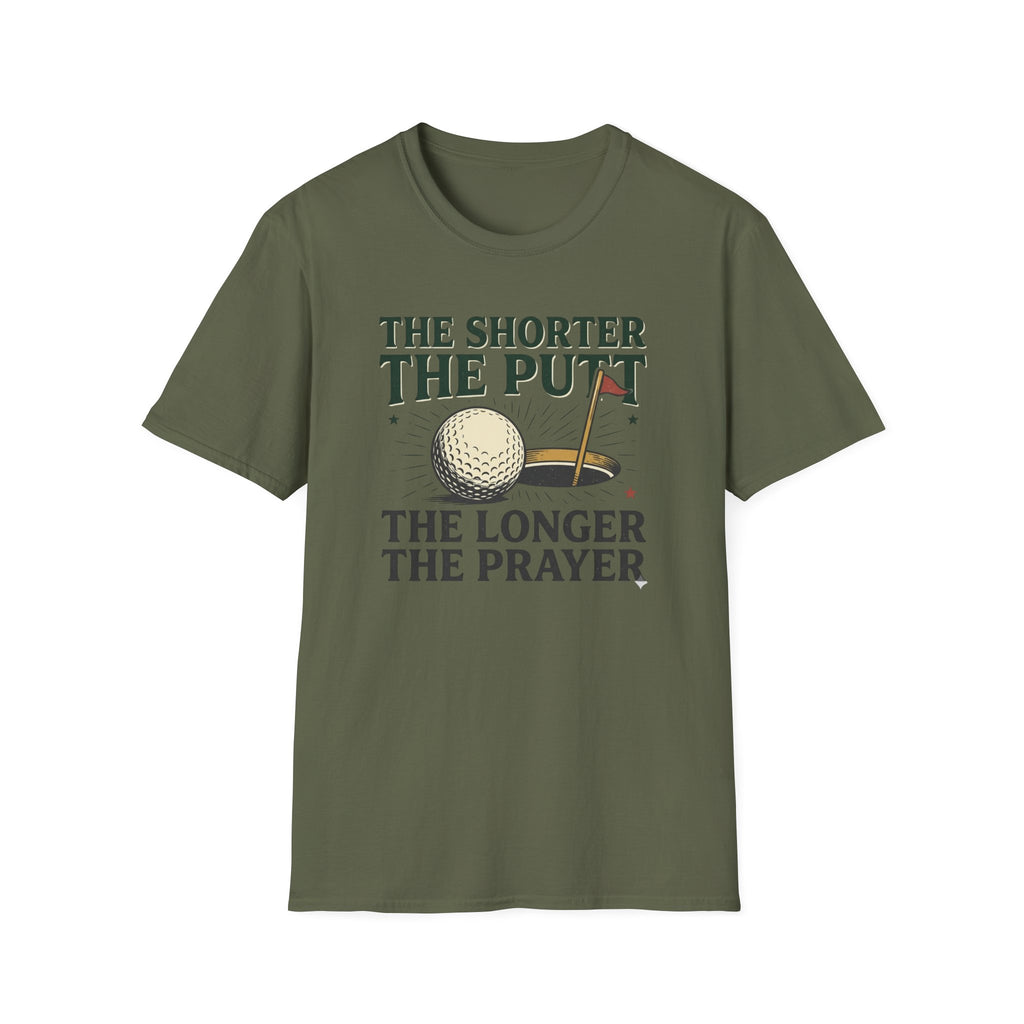 The Shorter the Putt the Longer the Prayer T-shirt