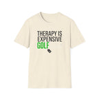 Therapy is Expensive Golf Is Cheaper T-shirt