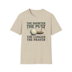 The Shorter the Putt the Longer the Prayer T-shirt