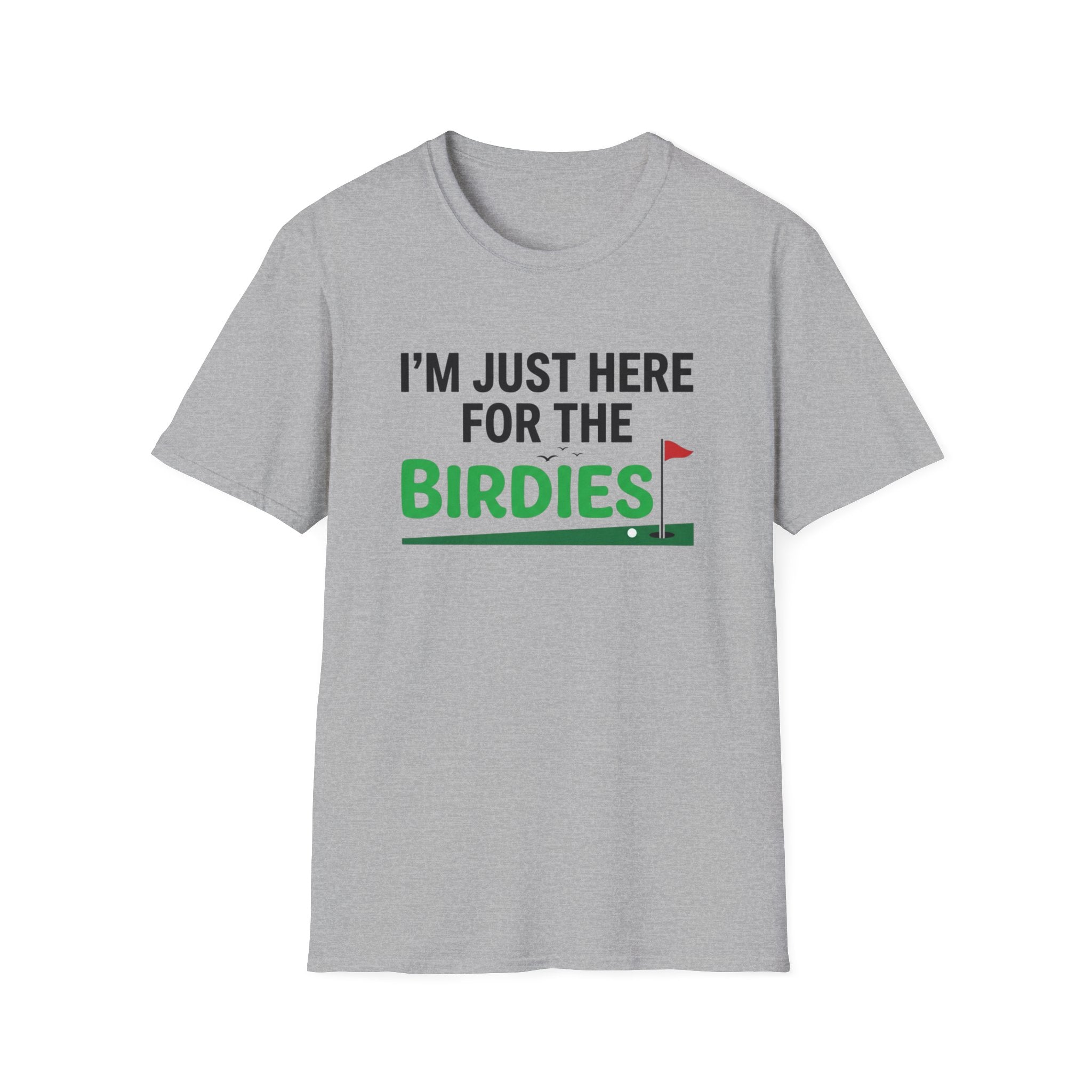 I'm Just Here For the Birdies T-shirt