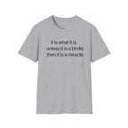 It is What it is T-shirt