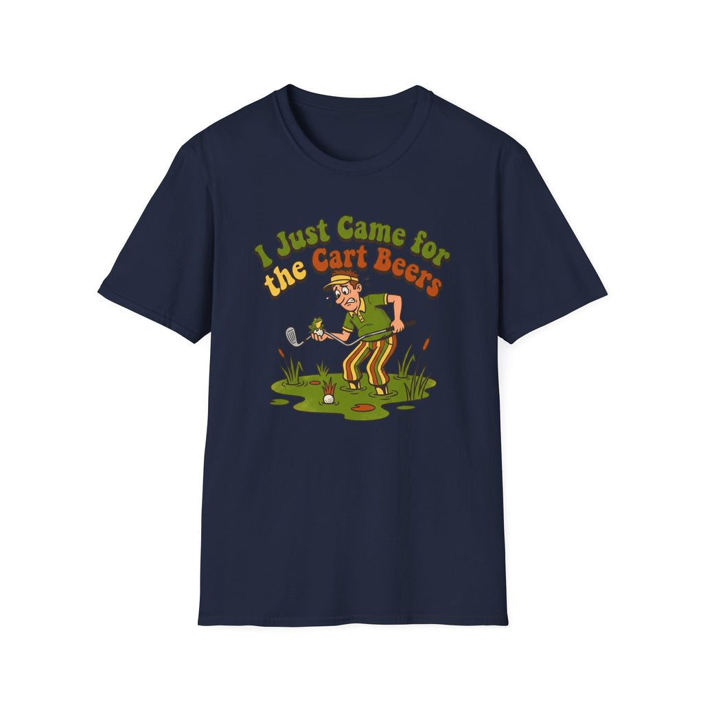 I Just Came For the Cart Beers T-shirt